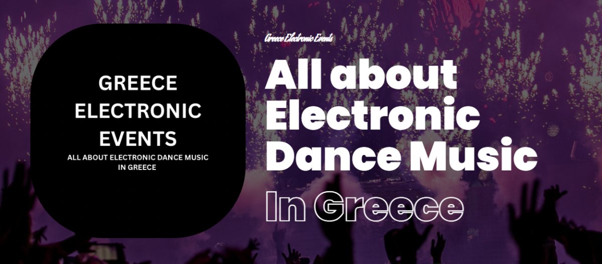 Greece Electronic Events, all about electronic dance music in Greece